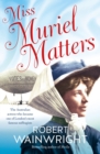 Image for Miss Muriel Matters: The Australian actress who became one of London&#39;s most famous suffragists.