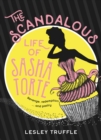 Image for Scandalous Life of Sasha Torte.