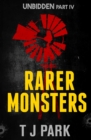 Image for Rarer Monsters: Unbidden Part Four.