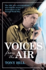 Image for Voices From the Air: The ABC war correspondents who told the stories of Australians in the Second World War.