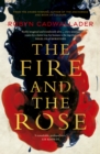 Image for Fire and the Rose: the powerful new novel from the author of the critically acclaimed The Anchoress