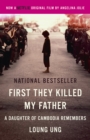 Image for First They Killed My Father: A Daughter of Cambodia Remembers.