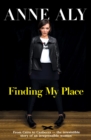 Image for Finding my place: from Cairo to Canberra - the irresistible story of an irrepressible woman