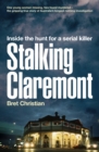Image for Stalking Claremont: Inside the hunt for a serial killer