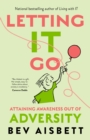 Image for Letting It Go: Attaining Awareness Out of Adversity