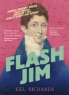 Image for Flash Jim: The astonishing story of the convict fraudster who wrote Australia&#39;s first dictionary