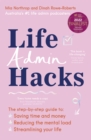 Image for Life Admin Hacks: The step-by-step guide to saving time and money, reducing the mental load and streamlining your life