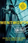 Image for Wentworth - The Final Sentence On File: Behind the bars of the iconic FOXTEL Original series