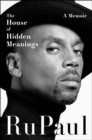 Image for House of Hidden Meanings: The Surprising, Revealing and Poignant Memoir from a Pop Culture Icon and Bestselling Author for Readers Who Loved THE WOMAN IN ME, LOVE PAMELA and PAGEBOY