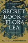 Image for Secret Book Of Flora Lea: A captivating and heartbreaking new novel about loss and love from an unforgettable bestselling author for fans of Kate Morton and Belinda Alexandra