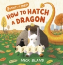 Image for Bunny and Bird : How to Hatch a Dragon (Bunny and Bird, #1)