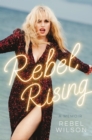Image for Rebel Rising: the highly anticipated autobiography of the Australian star of Pitch Perfect and Bridesmaids, one of the best new books of 2024