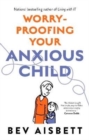 Image for Worry-Proofing Your Anxious Child