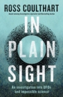 Image for In Plain Sight : A fascinating investigation into UFOs and alien encounters from an award-winning journalist