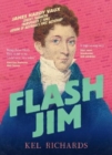 Image for Flash Jim : The astonishing story of the convict fraudster who wrote Australia&#39;s first dictionary