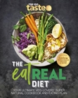 Image for The Eat Real Diet : Your ultimate veg-lovers super-natural cookbook and eating plan