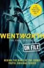 Image for Wentworth - The Final Sentence On File : Behind the bars of the iconic FOXTEL Original series