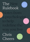 Image for The New Rulebook : Notes from a psychologist to help redefine the way you live, for fans of Glennon Doyle, Brene Brown, Elizabeth Gilbert and Julie Smith