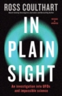 Image for In Plain Sight : An investigation into UFOs and impossible science