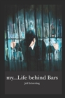 Image for my...Life behind Bars