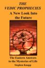 Image for The Vedic Prophecies : A New Look into the Future: The Eastern Answers to the Mysteries of Life