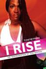 Image for I RISE-THE TRANSFORMATION OF TONI NEWMAN
