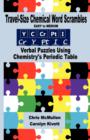 Image for Travel-Size Chemical Word Scrambles (Easy to Medium) : Verbal Puzzles Using Chemistry&#39;s Periodic Table