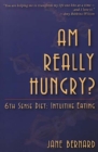 Image for Am I Really Hungry? : 6th Sense Diet: Intuitive Eating