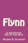 Image for Flynn : A One-Person Play in Two Acts