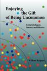 Image for Enjoying the Gift of Being Uncommon