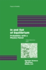 Image for In and Out of Equilibrium: Probability With a Physics Flavor