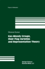 Image for Kac-moody Groups, Their Flag Varieties and Representation Theory : v. 204