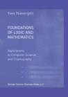 Image for Foundations of Logic and Mathematics: Applications to Computer Science and Cryptography