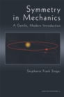 Image for Symmetry in Mechanics: A Gentle, Modern Introduction