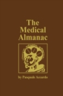 Image for Medical Almanac: A Calendar of Dates of Significance to the Profession of Medicine, Including Fascinating Illustrations, Medical Milestones, Dates of Birth and Death of Notable Physicians, Brief Biographical Sketches, Quotations, and Assorted Medical Curiosities and