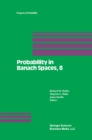 Image for Probability in Banach Spaces, 8: Proceedings of the Eighth International Conference