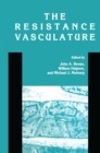 Image for Resistance Vasculature: A Publication of the University of Vermont Center for Vascular Research