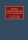 Image for Nuclear Analytical Methods in the Life Sciences