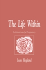 Image for Life Within: Celebration of a Pregnancy