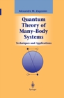 Image for Quantum Theory of Many-Body Systems: Techniques and Applications