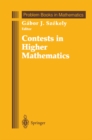 Image for Contests in Higher Mathematics: Miklos Schweitzer Competitions 1962-1991