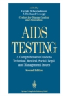 Image for AIDS Testing: A Comprehensive Guide to Technical, Medical, Social, Legal, and Management Issues