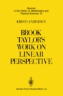 Image for Brook Taylor&#39;s Work on Linear Perspective: A Study of Taylor&#39;s Role in the History of Perspective Geometry. Including Facsimiles of Taylor&#39;s Two Books on Perspective