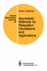 Image for Asymptotic Methods for Relaxation Oscillations and Applications