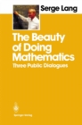 Image for Beauty of Doing Mathematics: Three Public Dialogues