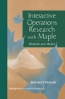 Image for Interactive Operations Research With Maple: Methods and Models