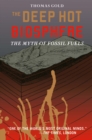 Image for Deep Hot Biosphere: The Myth of Fossil Fuels