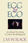 Image for Egg &amp; Ego: An Almost True Story of Life in the Biology Lab