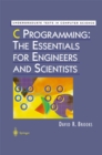 Image for C Programming: The Essentials for Engineers and Scientists