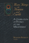 Image for More Things in Heaven and Earth: A Celebration of Physics at the Millennium